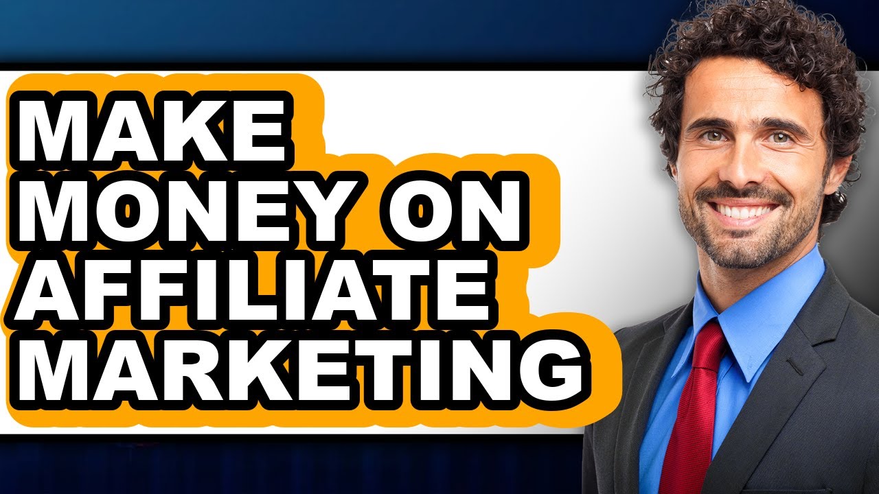 How to Make Money on Affiliate Marketing - Step by Step - YouTube