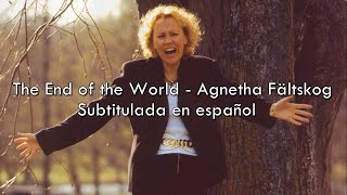 The End of the World - Agnetha Fältskog / Sub. en español