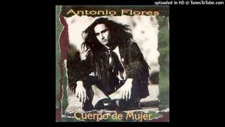 Antonio Flores "Cuerpo De Mujer" MIX DJ PERI´S