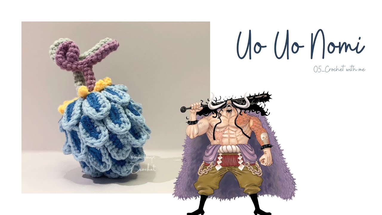 06 || UO UO NOMI Crochet || One Piece || Móc Trái ác quỷ|| Crochet with me|| Amigurumi Tutorial