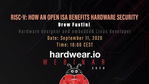 RISC-V: How an open ISA benefits hardware security | Drew Fustini | Hardwear.io Webinar