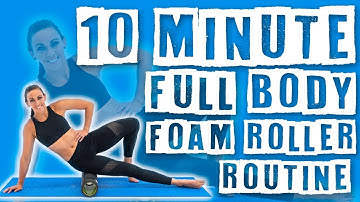 10 Minute Full Body Foam Roller Routine