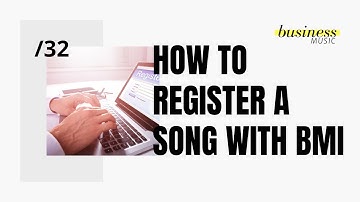 Business Music: How to register a song with BMI