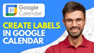How to Create Labels in Google Calendar - Easy