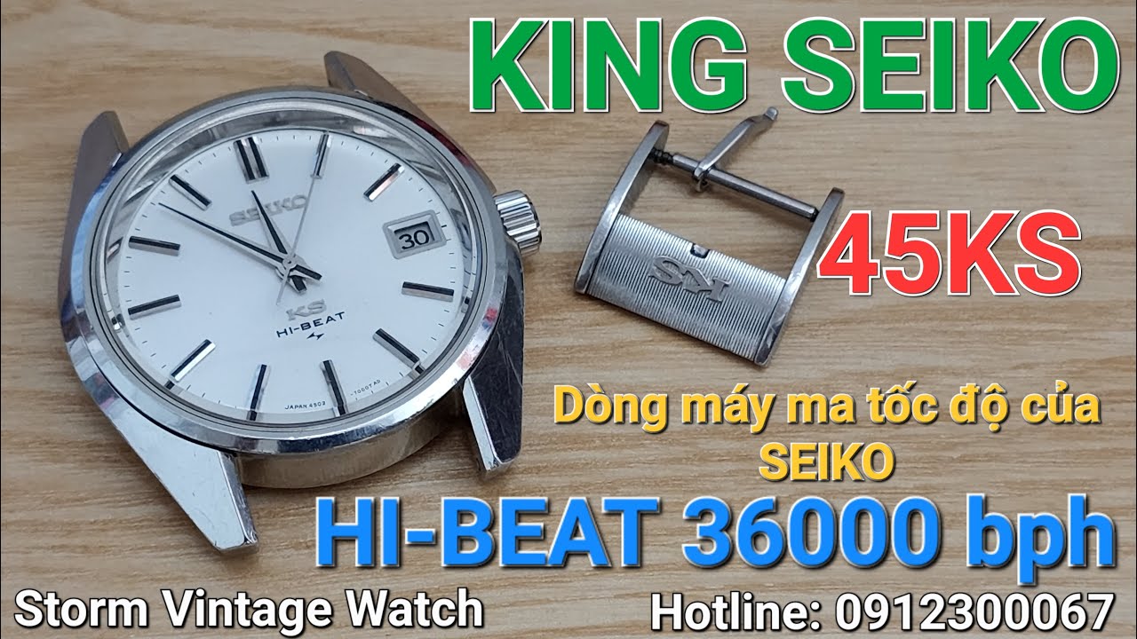 KING SEIKO 45KS: SỰ TRỞ LẠI CỦA 1 VỊ VUA VỚI GIAO ĐỘNG CAO HI-BEAT 36000 -  YouTube