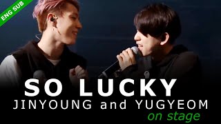 Jinyoung and Yugyeom on STAGE《So Lucky》#LIVE #stagemix #GOT7 #jingyeom ENG