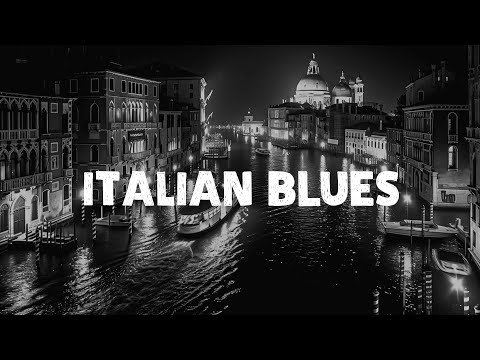 Italian Blues - Slow Blues Ballads & Instrumental Ballads for Relaxation | Soothing Blues