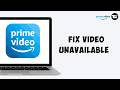 How to Fix Video Unavailable On Amazon Prime | Amazon Prime Video Not Playing (Easy Fix Guide)