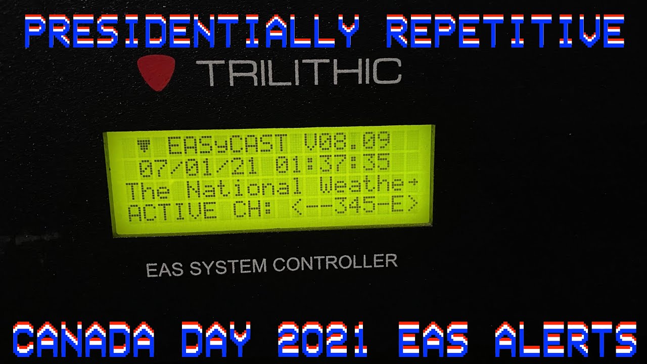 PRESIDENTIALLY REPETITIVE... Canada Day 2021 EAS Alerts (7/1/21) (EAS ...