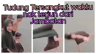 #lawak Jangan Gelak! Nak terjun sungai dari jambatan sekali tudung tersangkut pulak