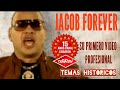 JACOB FOREVER - (SU PRIMERO VIDEO) PONTE - (TEMAS HISTORICOS)
