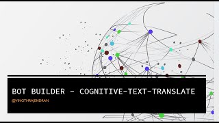 28 - how to use cognitive translate text services in Bot framework to translate the message