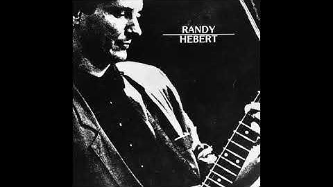 Randy Hebert  ~ No Regrets