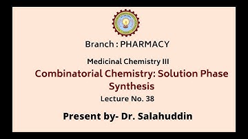 Medicinal Chemistry III | Combinatorial Chemistry: Solution Phase Synthesis | AKTU Digital Education