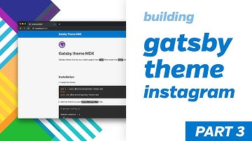 Building Gatsby Themes - gatsby-theme-instagram - Part 3
