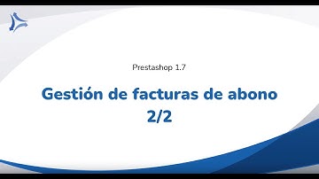 Gestión de facturas de abono - Parte 2 de 2 - Tutorial Prestashop 1.7 - Curso Online Formación