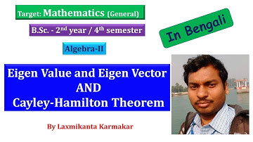 Eigen value and Eigen vector & Cayley-Hamilton Theorem=B.Sc. mathematics