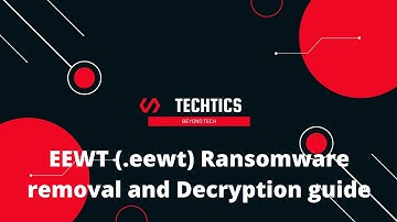 EEWT Ransomware | (.eewt) Extension | Virus Removal and Decryption Guide | STOP/DJVU Ransom