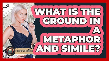 What Is The Ground In A Metaphor And Simile? - The Storytellers Room