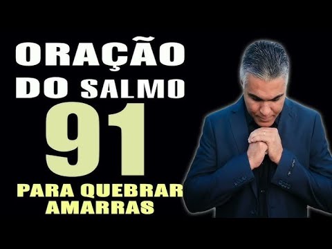 PODEROSA ORAÇÃO DO SALMO 91 PARA QUEBRAR AMARRAS🔴