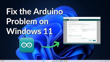 How to Fix Arduino Problem on Windows 11