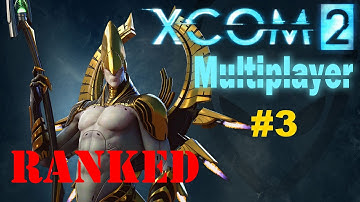 XCOM 2 Multiplayer #3: Death Lasers (Ranked)