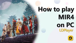 How to Play MIR4 Global Version on PC with LDPlayer screenshot 5