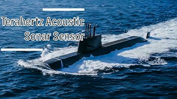 Terahertz Acoustic Sonar Sensor: The Future of Underwater Detection | Defense analysis