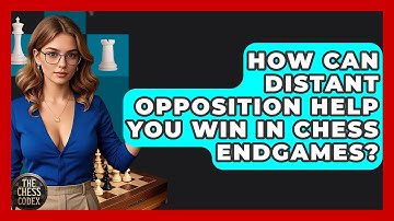 How Can Distant Opposition Help You Win In Chess Endgames? - The Chess Codex
