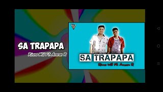 Rinno Will - Sa Trapapa Ft. Amcon R (Official lyric Video) || Reggae Slow