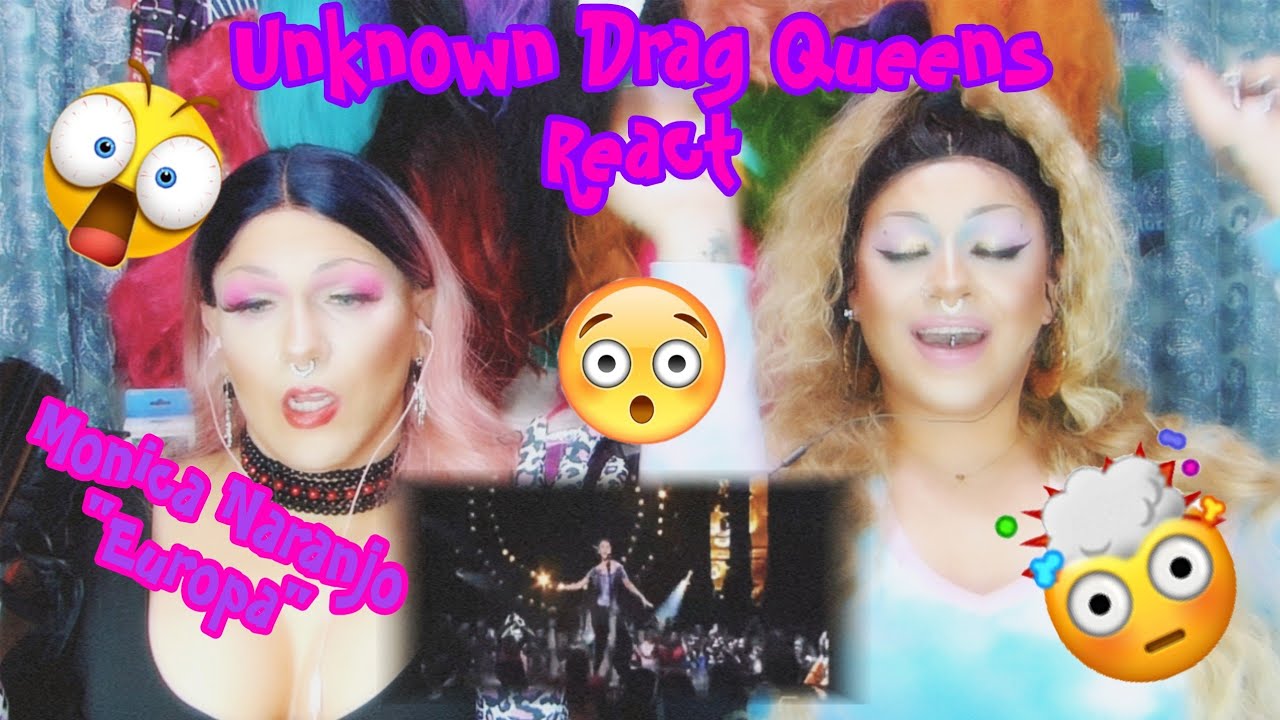 Reacting to Monica Naranjo - Europa | Unknown Drag Queens React