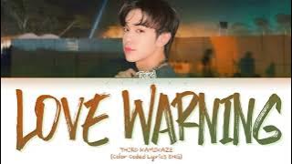 Third KAMIKAZE 'Love Warning (เตือนแล้วนะ)' Lyrics (Thai/Rom/Eng)