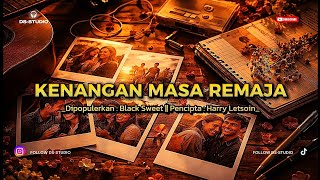 Kenangan Masa Remaja  Black Sweet  Dsstudio