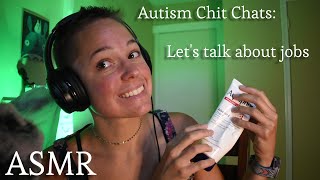 Autism Chit Chats: Let's talk jobs 😐 (soft spoken ASMR) screenshot 2