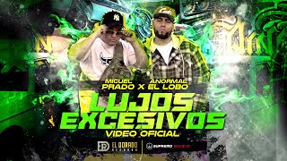 🔥❌LUJOS EXCESIVOS🔥❌Miguel Prado y Anormal el Lobo @SupremoMusicMX