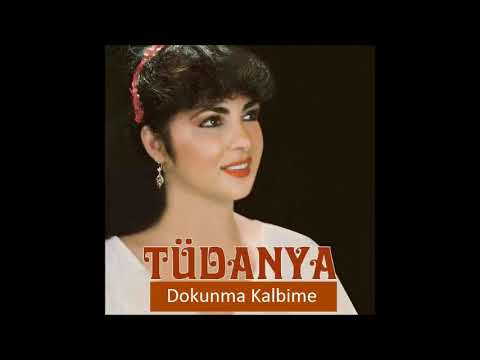 Tüdanya- Dokunma Kalbime Ağlatma Beni