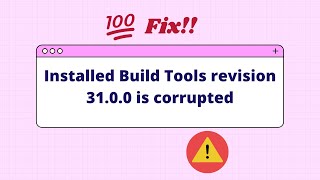 How to fix Error Installed Build Tools revision 31.0.0 is corrupted in Android Studio
