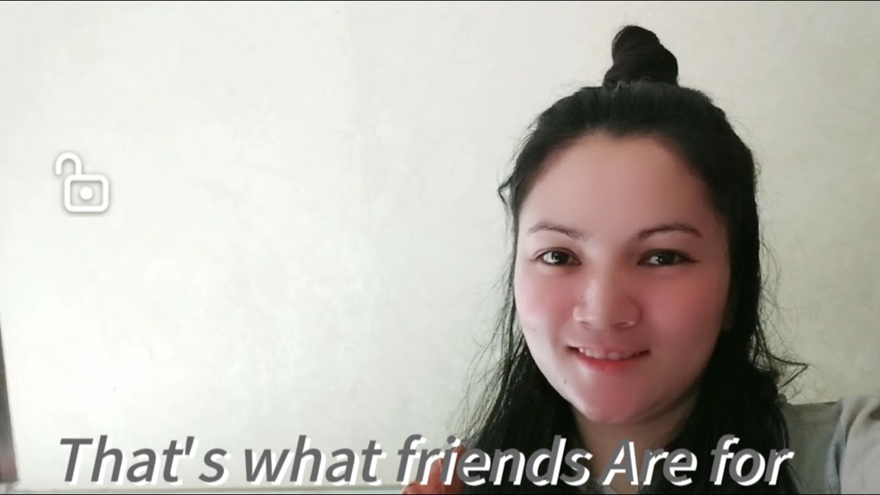 My First Covering Song That s What Friends Are For By Dionne Warwick My first covering song that s what friends are for by dionne warwick