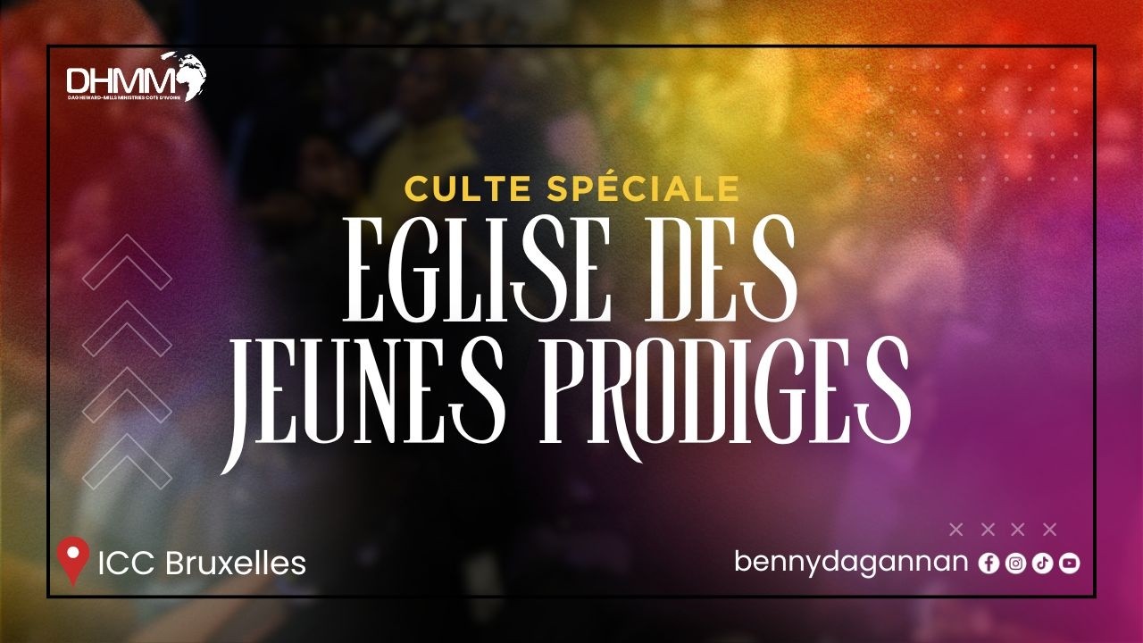 CULTE SPECIAL | EGLISE DES JEUNES PRODIGES | Rev. Benny Dag-Annan
