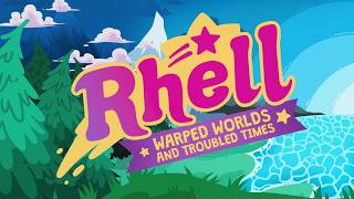 Rhell: Warped Worlds and Troubled Times part 3