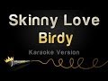 Birdy - Skinny Love (Karaoke Version)