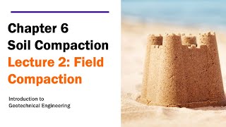 Chapter 6 Soil Compaction - Lecture 2 Field Compaction