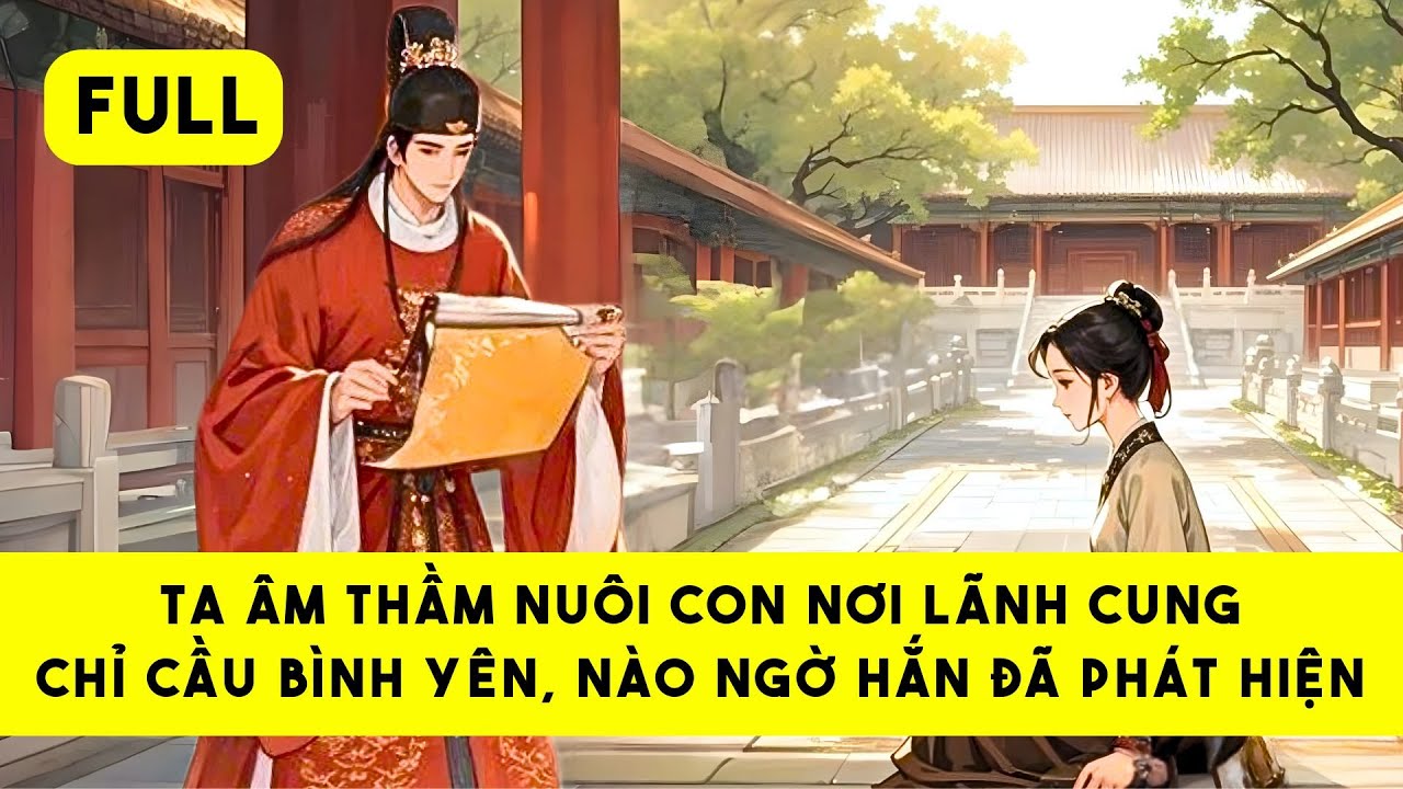 [FULL] TỪ LÃNH CUNG BƯỚC RA - Tiểu Tinh Linh Audio