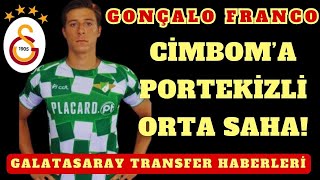 GALATASARAY'DAN ORTA SAHAYA PORTEKİZLİ YILDIZ GONÇALO FRANCO | SON DAKİKA GS TRANSFER HABERLERİ