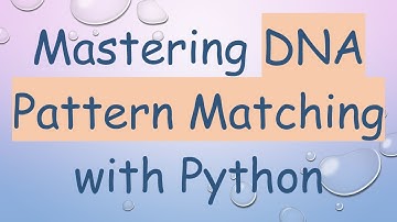 Mastering DNA Pattern Matching with Python