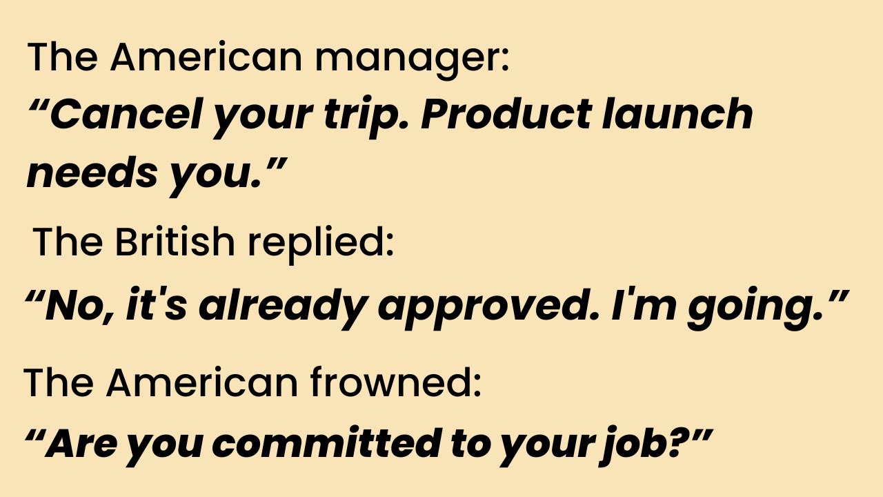 Americans Panic When British Refuse American Work Culture