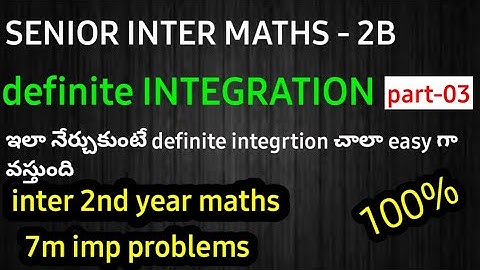 definite INTEGRATION||part-3|senior inter maths 2B|| 2&7marks IMP questions for ipe||naveenreddymath