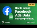 How to Collect Facebook Ads Data into Google Sheets [GitHub + Template]
