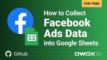 How to Collect Facebook Ads Data into Google Sheets [GitHub + Template]