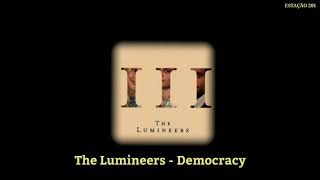 THE LUMINEERS - DEMOCRACY (Tradução pt/Br) *BÔNUS TRACK*